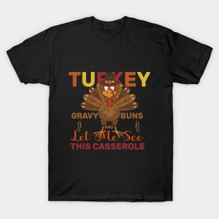 Turkey Gravy Beans Rolls Let Me See That Casserole T-Shirt